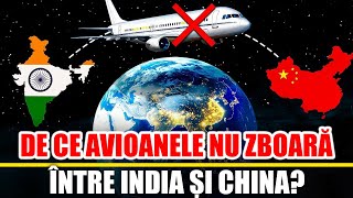 De ce Avioanele NU ZBOARA Intre India si China [upl. by Llenyl]