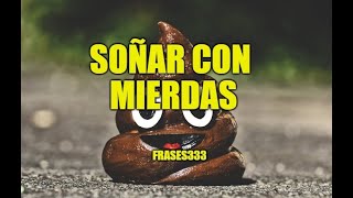 Significado de los sueños sobre Mierdas Soñar con Mierdas Caca [upl. by Ahseenak688]