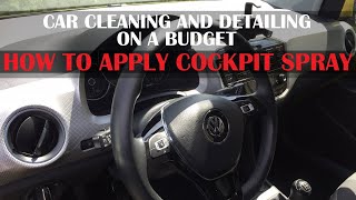 How To Apply Cockpit Spray  Video 8  Car Cleaning and Detailing on a BUDGET [upl. by Larcher517]