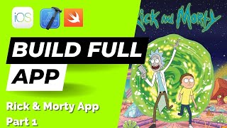 Build FULL iOS App in Swift Rick amp Morty  2023 – Part 1 [upl. by Naj]