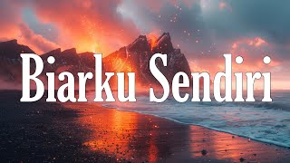 Biarku Sendiri  Andra Respati Lirik [upl. by Raychel146]