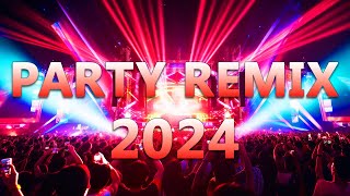 PARTY REMIX 2024 🔥 Mashups amp Remixes Of Popular Songs 🔥 DJ Remix Club Music Dance Mix 2024 [upl. by Nodnerb]