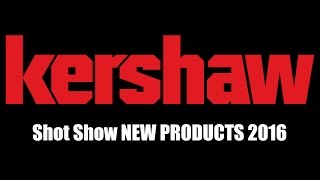 Kershaw New Products  Shot Show 2016 [upl. by Saffren]