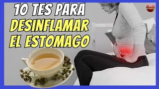 💝 ¿CUALES SON LOS 10 MEJORES TES PARA DESINFLAMAR EL ESTÓMAGO INFLAMADO 💝 [upl. by Notlrac530]