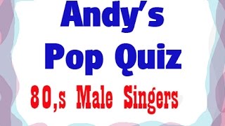 Pop Quiz No34  80s Male Singers [upl. by Cutcheon]