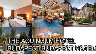 The Aquincum Hotel Budapest Budapest Hotels Hungary [upl. by Coheman]