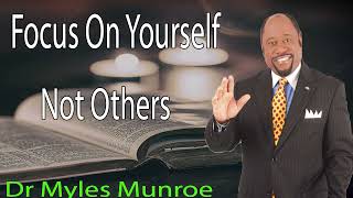 Dr Myles Munroe Full Sermon 2024 Focus On Yourself Not Others 1 [upl. by Ahtabat786]