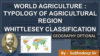 World Agriculture  Typology of Agricultural region  Whittlesey classification  UPSC  IAS [upl. by Serolod]