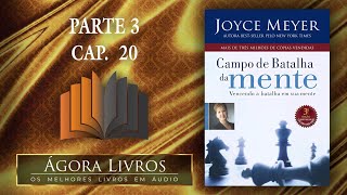 Áudio Livro  Campo de Batalha da Mente  Parte 3 capítulo 20  Joyce Meyer [upl. by Armbruster]