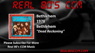 Bethlehem  Dead Reckoning [upl. by Einnol]