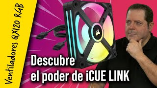 Ventiladores CORSAIR QX120 RGB con iCUE LINK Potencia y estilo en tu PC [upl. by Kissner]