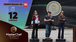 CAPÍTULO 12  TEMPORADA 02  MASTERCHEF CELEBRITY ECUADOR [upl. by Chic]