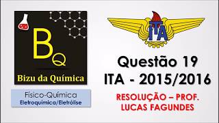 ITA20152016  Química  Questão 19  Eletrólise [upl. by Costello]