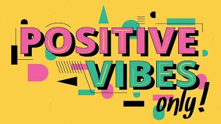 Happy Music  Positive Vibes Only  Upbeat Music Beats to Relax Work Study [upl. by Kizzie]