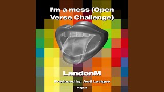 Im a mess Open Verse Challenge [upl. by Couture]