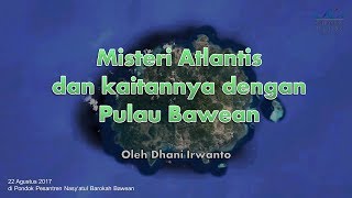 Paparan “Misteri Atlantis dan Kaitannya dengan Pulau Bawean” [upl. by Betsy277]