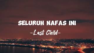 Seluruh Nafas Ini Last Child Ft Giselle Lirik Lagu [upl. by Inimod]