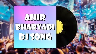 New Bharvadi DJ Song 2023  Ahir Bharvadiyu [upl. by Henson]