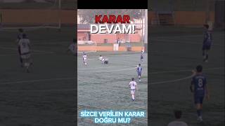 KARAR DEVAM  futbol football soccer zonguldak karadenizeregli hakem trendingshorts [upl. by Azpurua]