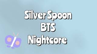 Silver Spoon  BTS  Nightcore [upl. by Kaylyn13]