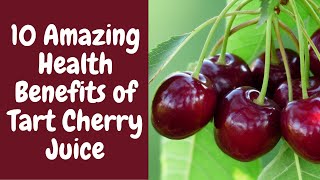 10 Amazing Tart Cherry Juice Benefits [upl. by Irafat218]