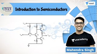 Introduction to Semiconductors  Manthan  Unacademy NEET l Mahendra Singh [upl. by Reyem]