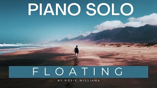 Floating Easy Piano Solo by Rosie Williams [upl. by Acimahs]