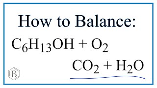 How to Balance C6H13OH  O2  CO2  H2O Hexanol  Oxygen gas [upl. by Assenay937]