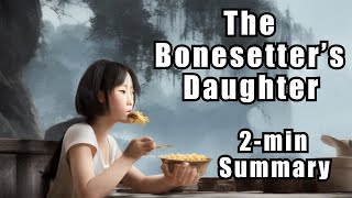 The Bonesetters Daughter  Two Minute Summary [upl. by Wilfreda]