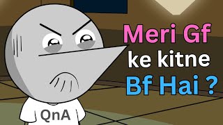 Meri GF ke kitne BF hai  QnA [upl. by Akerdal]