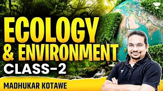 Ecology amp Environment for UPSC CSE 202526  Class 2  Madhukar Kotawe [upl. by Limemann478]