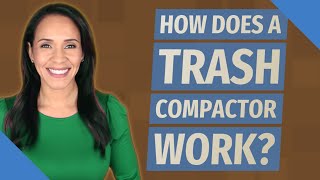 How does a trash compactor work [upl. by Hakan]