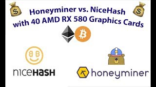 Honeyminer vs NiceHash with 40 AMD RX 580 Graphics Cards [upl. by Bodrogi99]