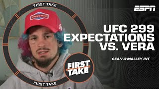 Sean OMalley details EXPECTATIONS for UFC 299 vs Chito Vera 👀  First Take [upl. by Attenaz]