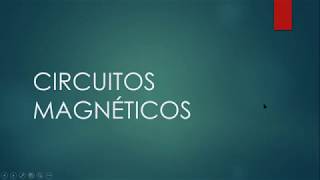 CIRCUITOS MAGNETICOS Introduccion [upl. by Ricker]