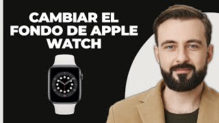 Cómo cambiar el fondo de pantalla de tu Apple Watch [upl. by Tower]