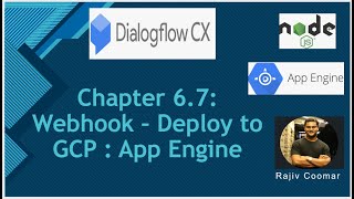 Chapter 67 Webhook – Deploy to GCP  App Engine  Dialogflow CX [upl. by Dorella]