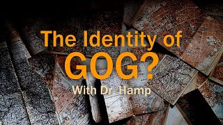 The Identity of Gog With Dr Hamp [upl. by Bissell]