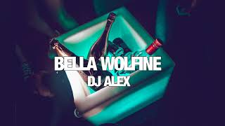 BELLA WOLFINE ✘ DJ ALEX FIESTERO REMIX [upl. by Cj829]