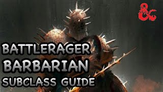 DampD5E BATTLERAGER BARBARIAN SUBCLASS GUIDE [upl. by Atnima]