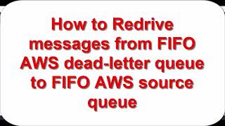 How to Redrive messages from FIFO AWS deadletter queue to FIFO AWS source queue [upl. by Yrian]