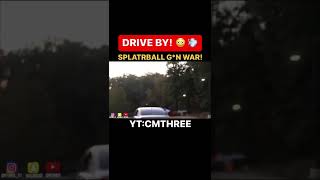 DRIVE BY SPLATRBALL GUN WAR PART 2 [upl. by Erlewine]