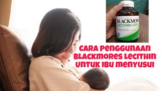 Cara penggunaan Blackmores lecithin 1200 mg untuk memperlancar ASI ibumenyusui vitamin [upl. by Nnahteb]