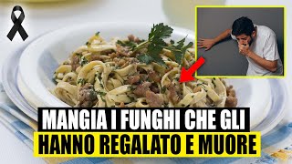 Mangia i funghi che gli hanno regalato e muore Tragedia a Borghetto Lodigiano [upl. by Hervey]