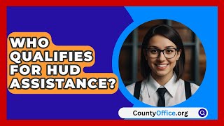 Who Qualifies For HUD Assistance  CountyOfficeorg [upl. by Eba866]