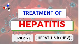 Treatment of Hepatitis Part 3  Hepatitis B HBV Treatment [upl. by Effie]