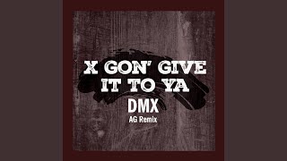 X Gon Give It To Ya AG Remix [upl. by Tarfe666]