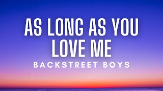 Backstreet Boys  As Long As You Love Me Lyrics [upl. by Dunston]