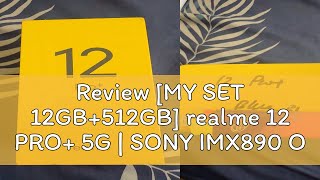 Review MY SET 12GB512GB realme 12 PRO 5G  SONY IMX890 OIS Camera  Snapdragon® 7s Gen 2 5G Chi [upl. by Lucais]