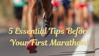 5 Essential Tips Before Your First Marathon [upl. by Nolyk150]